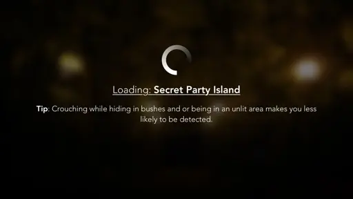 Loading: Secret Party Island. Tip: Crouching while hiding in bushes and or being in an unlit area makes you less likely to be detected.